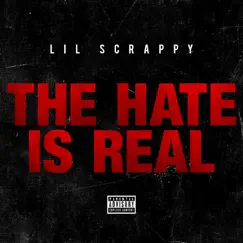 The Hate Is Real - Single by Lil Scrappy album reviews, ratings, credits
