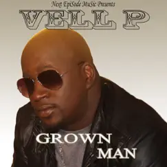 Grown Man - Single by Vell P album reviews, ratings, credits