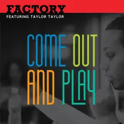 Come out and Play (feat. Taylor Taylor) Song Lyrics