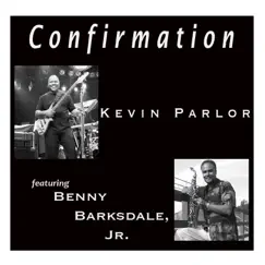Confirmation (feat. Benny Barksdale, Jr.) Song Lyrics