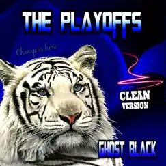 The Playoffs - Single by Ghost Black album reviews, ratings, credits
