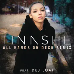 All Hands On Deck (Remix) [feat. DeJ Loaf] - Single by Tinashe album reviews, ratings, credits