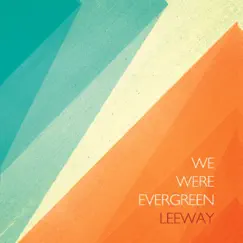 Leeway - Single by We Were Evergreen album reviews, ratings, credits