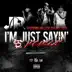 I'm Just Sayin' (feat. Nelly & Tiffany Foxx) [Remix] - Single album cover