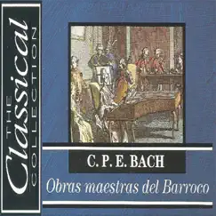 The Classical Collection - Carl Philipp Emanuel Bach -Obras maestras del Barroco by Orquesta Pro Arte & Kurt Redel album reviews, ratings, credits