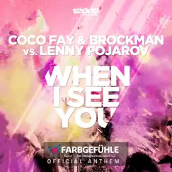 When I See You (Farbgefühle Tour Official Anthem) [feat. Lenny Pojarov] - EP by Brockman & Coco Fay album reviews, ratings, credits