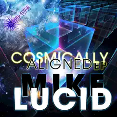 Cosmically Aligned - Single by Mike Lucid album reviews, ratings, credits