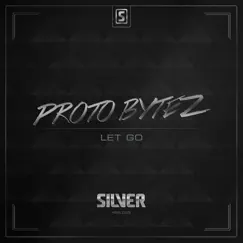 Let Go - Single by Proto Bytez album reviews, ratings, credits