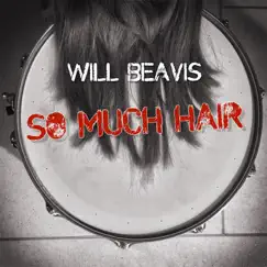 So Much Hair (Minus Drums) Song Lyrics