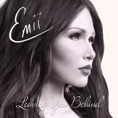 Leaving You Behind - Single by Emii album reviews, ratings, credits