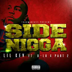 Side N***a (feat. D-Lo & Part 2) - Single by Lil Kev album reviews, ratings, credits