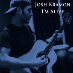 I'm Alive - Single by Josh Kramon album reviews, ratings, credits