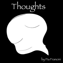 Thoughts - Single by Pia Francini album reviews, ratings, credits
