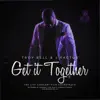 Get It Together (Live Concert Film Soundtrack) album lyrics, reviews, download