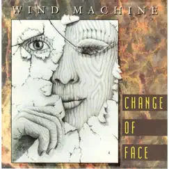 Change of Face by Wind Machine album reviews, ratings, credits