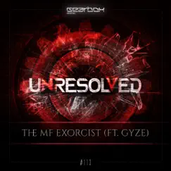 The MF Exorcist (feat. GyZe) - Single by Unresolved album reviews, ratings, credits