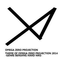 Theme of Omega Zero Projection 2014-Genre Bending Hard Nrg- by OMEGA ZERO PROJECTION album reviews, ratings, credits