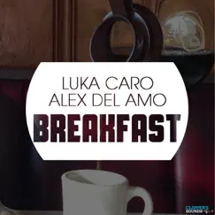 Breakfast - Single by Luka Caro & Alex del Amo album reviews, ratings, credits