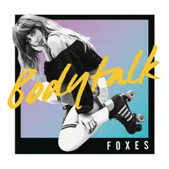 Body Talk - Single by Foxes album reviews, ratings, credits