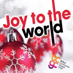 Joy To the World by Belfast Community Gospel Choir album reviews, ratings, credits