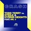 Crash (Todd Terry vs. Sted-E & Hybride Heights) [feat. Mr. V] - Single album lyrics, reviews, download