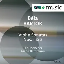 Bartók: Violin Sonatas Nos. 1 & 2 by Ulf Hoelscher & Maria Bergmann album reviews, ratings, credits