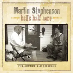 Hell's Half Acre - The Soundfield Sessions by Martin Stephenson album reviews, ratings, credits