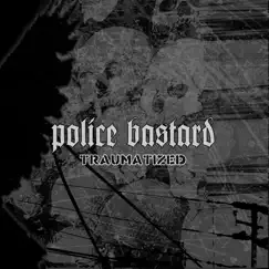 Traumatized by Police Bastard album reviews, ratings, credits