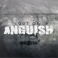 Out of Anguish by One8tea album reviews, ratings, credits