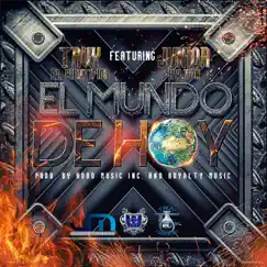 El Mundo de Hoy (feat. Junior Hylton) - Single by Tavy el Cientifico album reviews, ratings, credits