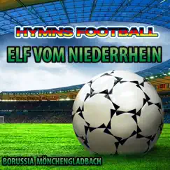Elf Vom Niederrhein - Hymnem Borussia Mönchengladbach - Single by Hymns Football Present Gold Band album reviews, ratings, credits