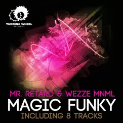 Magic Funky by Mr. Retard & Wezze Mnml album reviews, ratings, credits