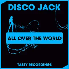 All Over the World - Single by Disco Jack album reviews, ratings, credits