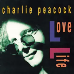 Love Life by Charlie Peacock album reviews, ratings, credits
