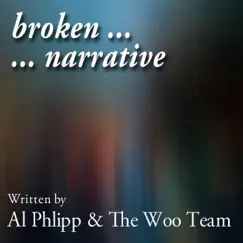 Broken Narrative by Al Phlipp & The Woo Team album reviews, ratings, credits