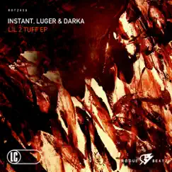 LiL 2 Tuff - Single by Instant & Luger & Darka album reviews, ratings, credits