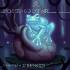 A Prayer for the Frogs - EP by Smoke Sign & Ghost Wire album reviews, ratings, credits