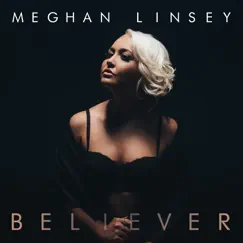 Believer - EP by Meghan Linsey album reviews, ratings, credits