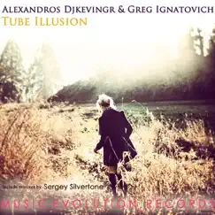 Tube Illusion - EP by Alexandros Djkevingr & Greg Ignatovich album reviews, ratings, credits