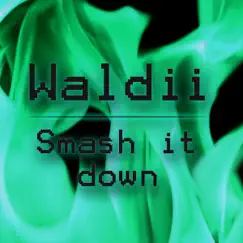 Smash It Down (Extended mix) Song Lyrics