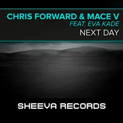 Next Day (feat. Eva Kade) by Chris Forward & Mace V album reviews, ratings, credits