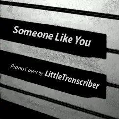 Someone Like You - Single by LittleTranscriber album reviews, ratings, credits