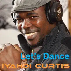 Let's Dance - Single by Iyahdi Curtis album reviews, ratings, credits