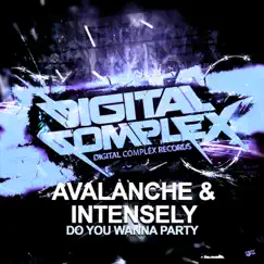 Do You Wanna Party - Single by Avalanche & Intensely album reviews, ratings, credits