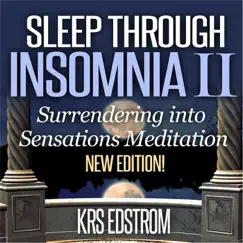 Sleep Through Insomnia II: Surrendering Into Sensations Meditation (Revised Edition) - EP by KRS Edstrom album reviews, ratings, credits