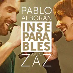 Inséparables (feat. Zaz) - Single by Pablo Alborán album reviews, ratings, credits