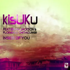 Inside of You (feat. Brian Jackson & Florence Chitacumbi) - EP by Kisuku album reviews, ratings, credits