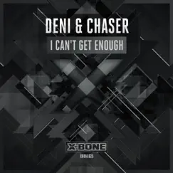I Can't Get Enough - Single by Deni & Chaser album reviews, ratings, credits