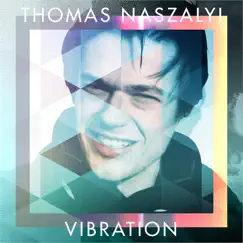 Vibration - Single by Thomas Naszalyi album reviews, ratings, credits