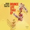 Bounce Life Trax - Single album lyrics, reviews, download